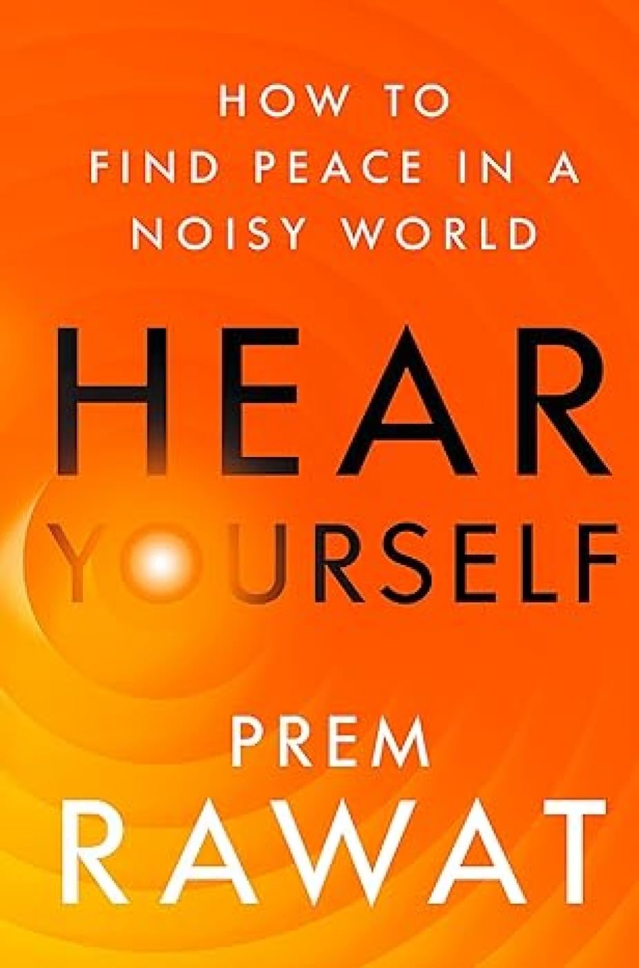 Hear Yourself : How To Find Peace In A Noisy World (Paperback) unavailable