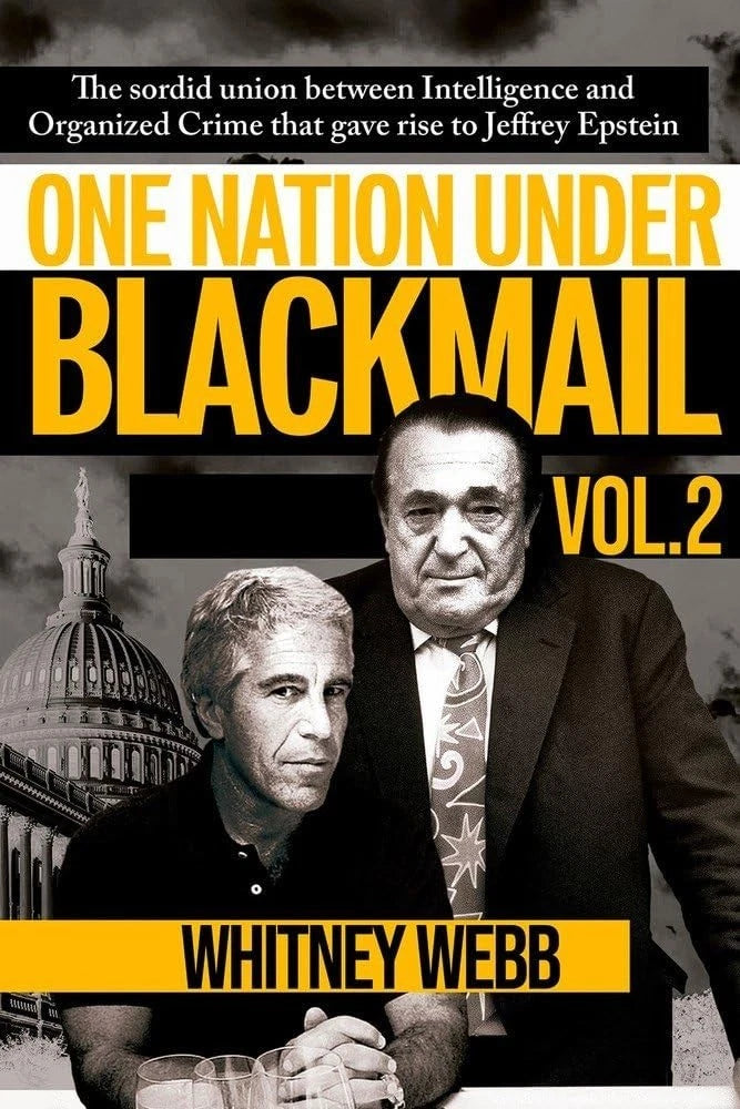 One Nation Under Blackmail Vol. 2 by Whitney Webb