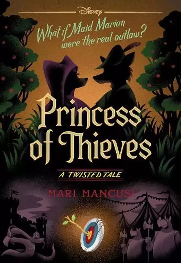 Princess of Thieves: A Twisted Tale by Mari Mancusi Disney Maid Marian Fantasy Adventure Book