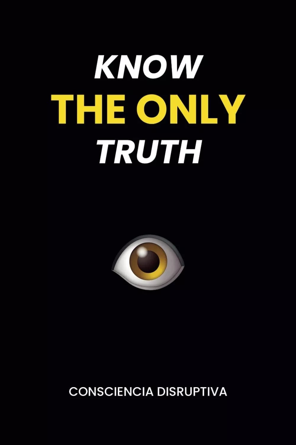 KNOW THE ONLY TRUTH -Paperback