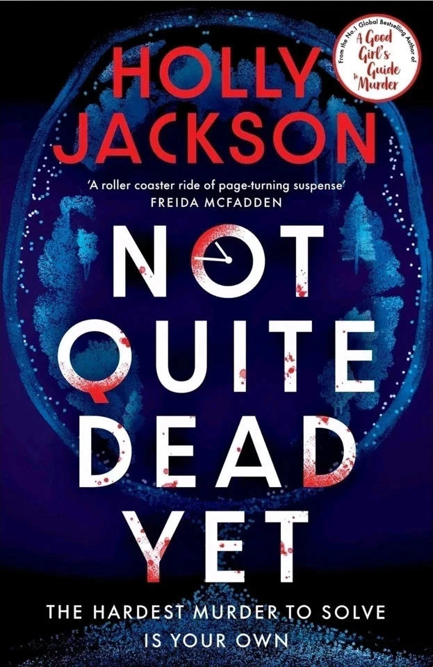 Not Quite Dead Yet by Holly Jackson – 2025 Thriller Paperback