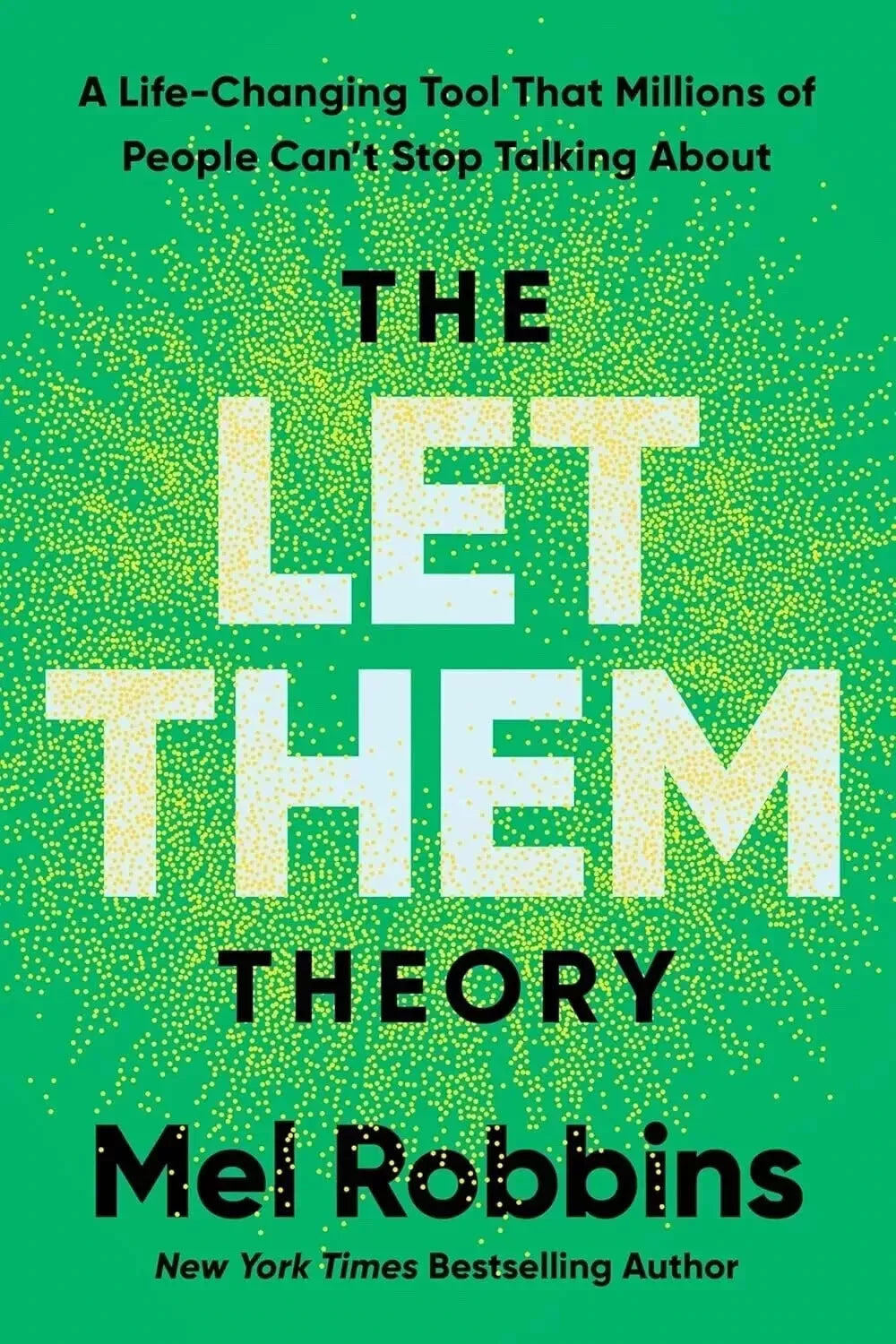 The Let Them Theory: A Life-Changing Tool That Millions of People Can't Stop
