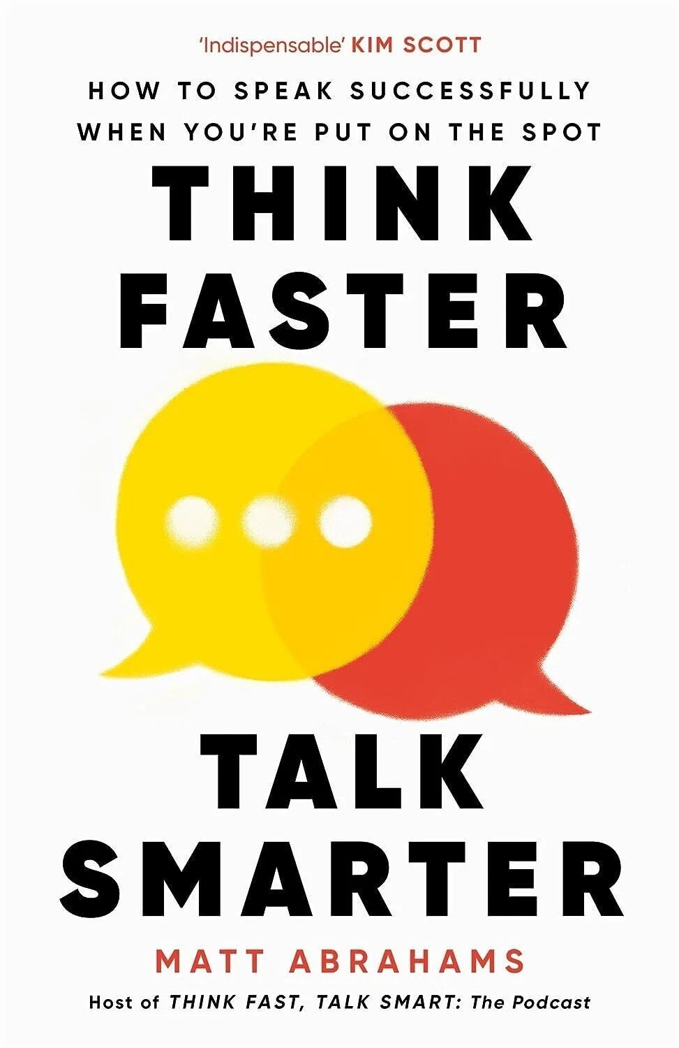 Think Faster, Talk Smarter by Matt Abrahams Communication Skills Book, Public Speaking, Confidence & Quick Thinking Guide
