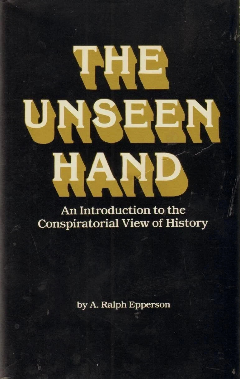 The Unseen Hand by A. Ralph Epperson – A Thought-Provoking Exploration of Historical Theories