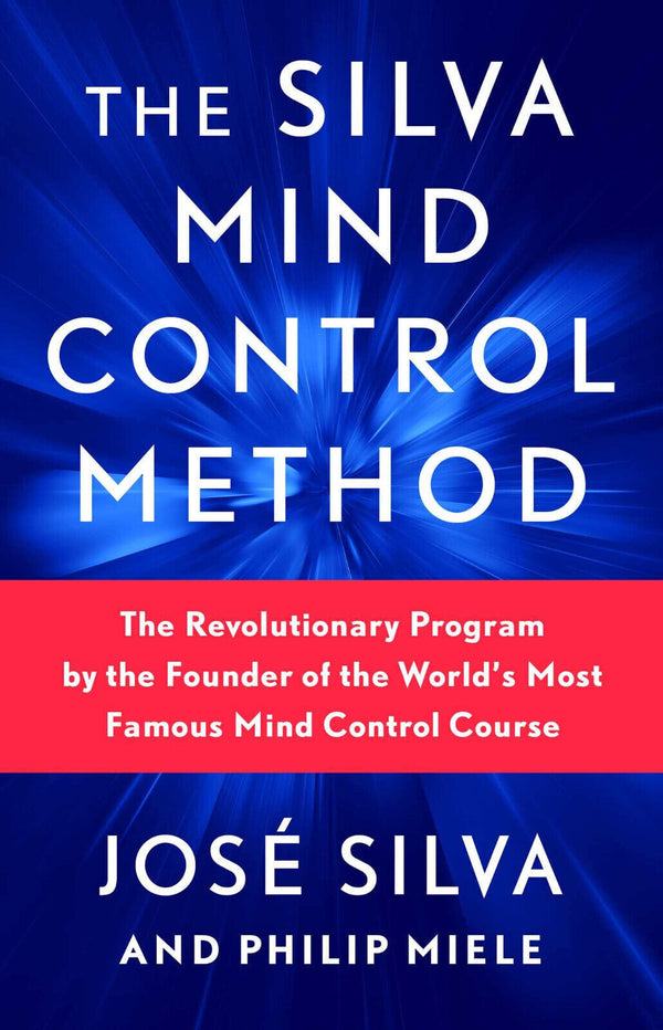 The Silva Mind Control Method by José Silva – Transform Your Mind & Unlock Your Potential