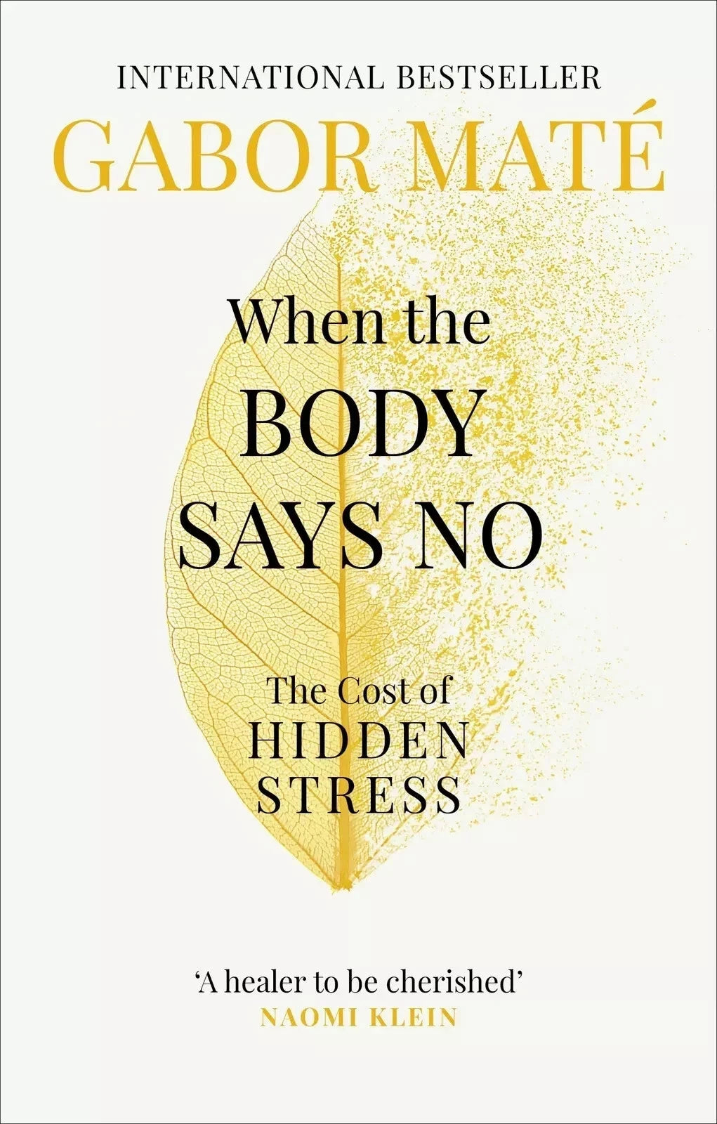 When the Body Says No: The Cost of Hidden Stress by Dr Gabor Mate