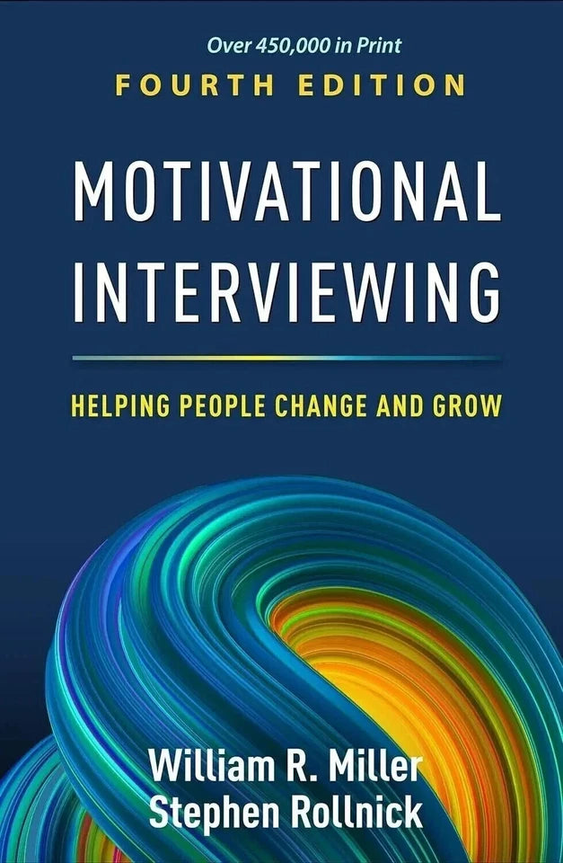 Motivational Interviewing :Helping People Change And Grow