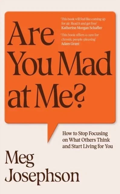 Are You Mad At Me?: How to Stop Focusing on What Others Think Paperback