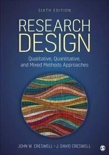 Research Design: Qualitative, and Mixed Methods Approaches Paperback